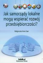 Okładka książki Jak samorządy lokalne mogą wspierać rozwój przedsiębiorczości?