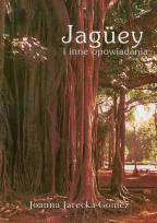 Okładka książki Jaquey i inne opowiadania - Joanna Jarecka-Gomez
