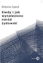 Okładka książki Kiedy i jak wynaleziono naród żydowski