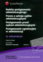 Okładka książki Kodeks postępowania administracyjnego Prawo o ustroju sądów administracyjnych Postępowanie przed sądami administracyjnymi Postępowanie egzekucyjne w administracji ze schematami