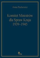 Okładka książki Komitet Ministrów dla Spraw Kraju 1939-1945