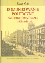Okładka książki Komunikowanie polityczne Narodowej Demokracji 1918-1939
