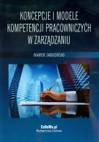 Okładka książki Koncepcje i modele kompetencji pracowniczych w zarządzaniu