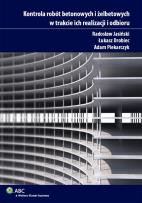 Okładka książki Kontrola robót betonowych i żelbetowych w trakcie ich realizacji i odbioru