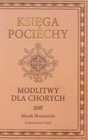 Okładka książki Księga pociechy. Modlitwy dla chorych
