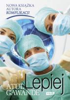 Okładka książki Lepiej Zapiski chirurga o efektywności medycyny