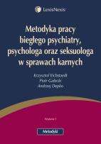 Okładka książki Metodyka pracy biegłego psychiatry psychologa oraz seksuologa w sprawach karnych