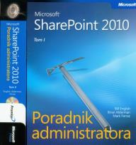 Okładka książki Microsoft SharePoint 2010 Poradnik Administratora z płytą CD t.1/2