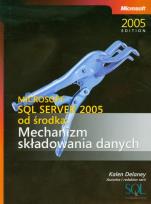Okładka książki Microsoft SQL Server 2005 od środka Mechanizm składowania danych