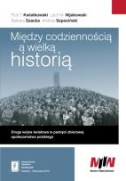 Okładka książki Między codziennością a wielką historią