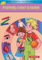 Okładka książki Moja pierwsza encyklopedia - Poznaję ciało ludzkie