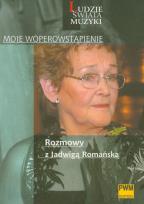 Okładka książki Moje woperowstąpienie Rozmowy z Jadwigą Romańską