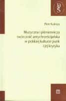 Okładka książki Muzyczna i piśmiennicza twórczość antychrześcijańska w polskiej kulturze punk i jej krytyka
