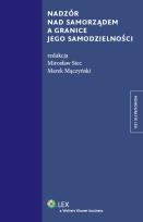 Okładka książki Nadzór nad samorządem a granice jego samodzielności