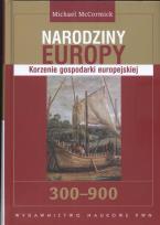 Okładka książki Narodziny Europy Korzenie gospodarki europejskiej