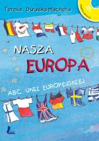 Okładka książki Nasza Europa. Abc Unii Europejskiej + CD