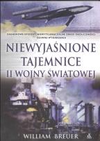 Okładka książki Niewyjaśnione tajemnice II Wojny Światowej