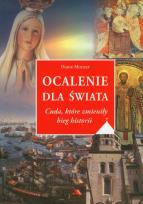 Okładka książki Ocalenie dla świata. Cuda, które zmieniły bieg ...