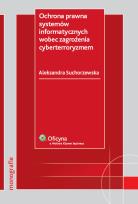 Okładka książki Ochrona prawna systemów informatycznych wobec zagrożenia cyberterroryzmem