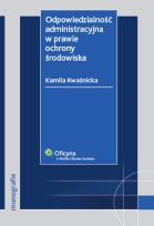 Okładka książki Odpowiedzialność administracyjna w prawie ochrony środowiska
