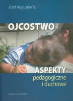 Okładka książki Ojcostwo Aspekty pedagogiczne i duchowe