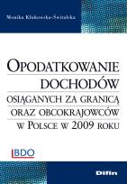 Okładka książki Opodatkowanie dochodów osiąganych za granicą oraz obcokrajowców w Polsce w 2009 roku