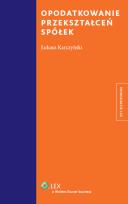 Okładka książki Opodatkowanie przekształceń spółek