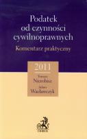 Okładka książki Podatek od czynności cywilnoprawnych Komentarz praktyczny 2011