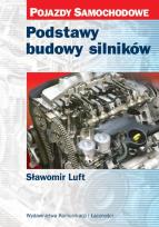 Okładka książki Podstawy budowy silników - Sławomir Luft w.2011