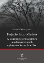 Okładka książki Pojęcie ludobójstwa w kontekscie orzecznictwa miedzynarodowych trybunałów karnych ad hoc