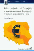 Okładka książki Polityka spójności Unii Europejskiej a proces zmniejszania dysproporcji w rozwoju gospodarczym Polski