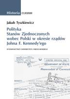 Okładka książki Polityka Stanów Zjednoczonych wobec Polski w okresie rządów Johna F. Kennedy'ego