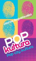 Okładka książki Popkultura - pop czy kultura?