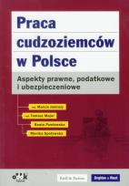 Okładka książki Praca cudzoziemców w Polsce Aspekty prawne podatkowe i ubezpieczeniowe