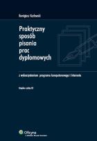 Okładka książki Praktyczny sposób pisania prac dyplomowych z płytą CD