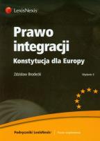 Okładka książki Prawo integracji Konstytucja dla Europy