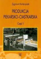 Okładka książki Produkcja piekarsko-ciastk cz 1 Ambroziak WSIP