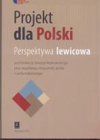 Okładka książki Projekt dla Polski Perspektywa lewicowa