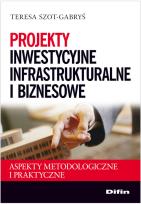 Okładka książki Projekty inwestycyjne infrastrukturalne i biznesowe