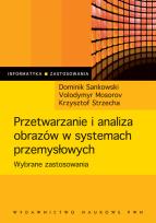 Okładka książki Przetwarzanie i analiza obrazów w systemach przemysłowych