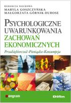 Okładka książki Psychologiczne uwarunkowania zachowań ekonomicznych