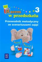 Okładka książki Razem w przedszkolu 3 przewodnik metodyczny ze scenariuszami zajęć