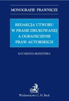 Okładka książki Redakcja utworu w prasie drukowanej a ograniczenie praw autorskich