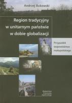 Okładka książki Region tradycyjny w unitarnym państwie w dobie globalizacji