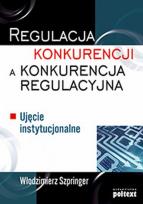 Okładka książki Regulacja konkurencji a konkurencja regulacyjna