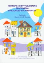 Opakowanie Rodzinne i instytucjonalne środowiska opiekuńczo wychowawcze