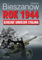 Okładka książki Rok 1944. Dziesięć uderzeń Stalina