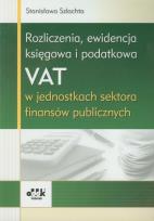 Okładka książki Rozliczenia ewidencja księgowa i podatkowa VAT w jednostkach sektora finansów publicznych
