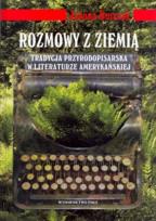Okładka książki Rozmowy z ziemią Tradycja przyrodopisarska w literaturze amerykańskiej