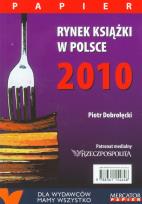 Okładka książki Rynek książki w Polsce 2010 Papier